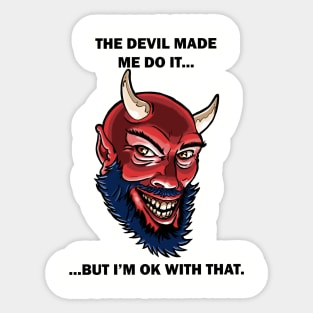 The Devil Made Me Do It Sticker